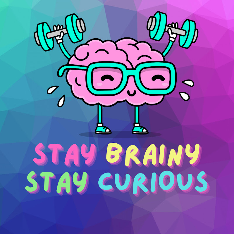 Stay Brainy Stay Curious