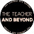 The Teacher and Beyond