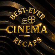 Best-Ever Cinema Recaps