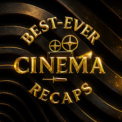 Best-Ever Cinema Recaps