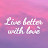 Live Better With Love