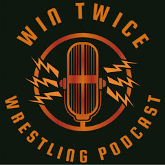 Win Twice Wrestling Podcast