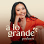 A lo Grande Podcast (con Marian Gamboa) Avatar