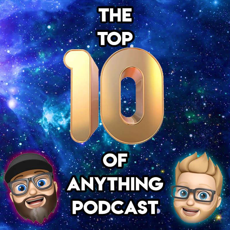 The Top 10 Of Anything Podcast You Tube Channel