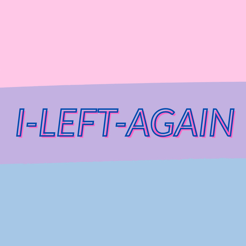 I Left Again