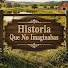 IPzzPcdeowI-channel-avatar-Historia Que No Imaginabas