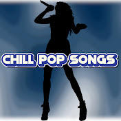 Chill Pop Songs - トピック