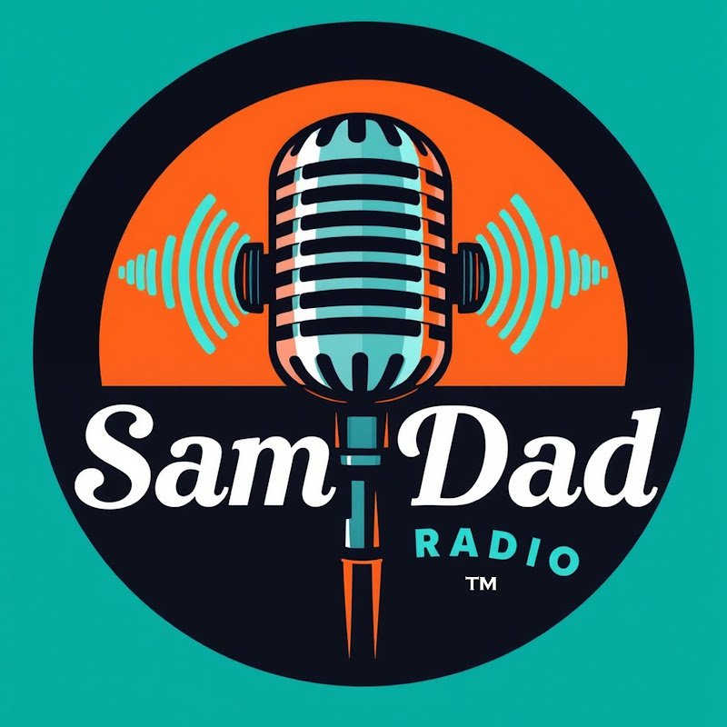 Sam Dad Radio™