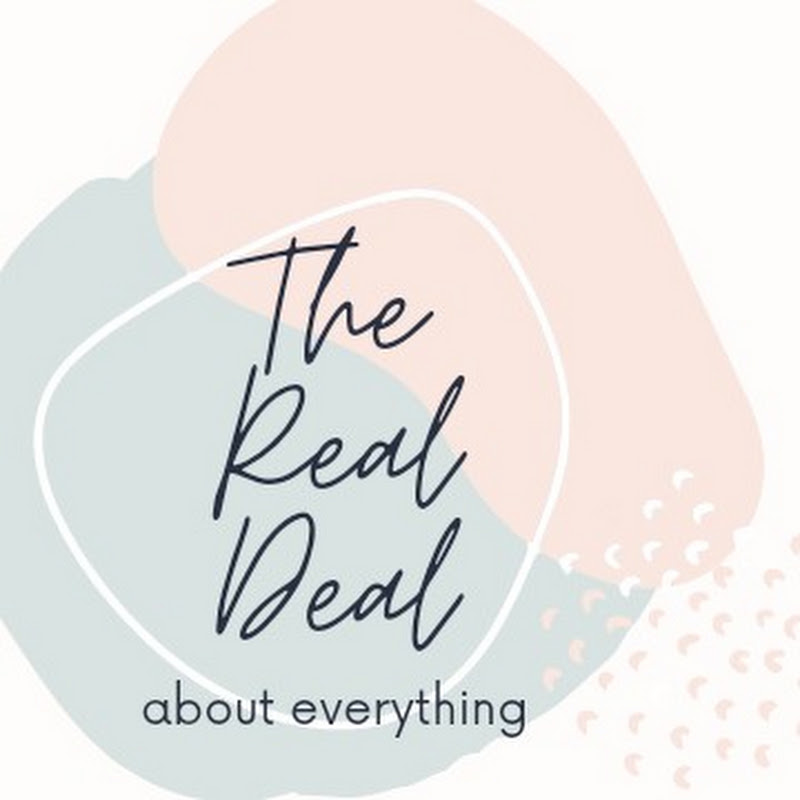 THE REAL DEAL about everything.