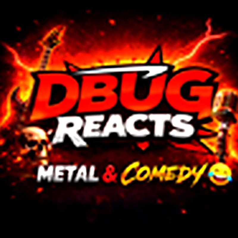 DBUG REACTS