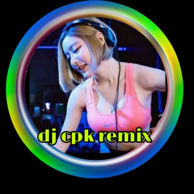 DJ CPK REMIX 