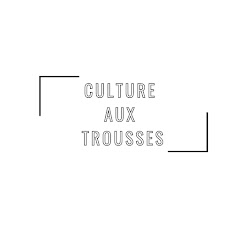Culture aux Trousses