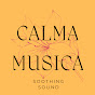 Calma Musica   - Soothing Sound -