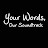 @YourWordsOurSoundtrack