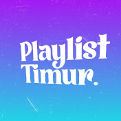 PLAYLIST TIMUR