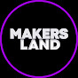 MAKERS LAND