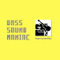 Bass Sound Maniac