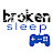 Broken Sleep Gaming