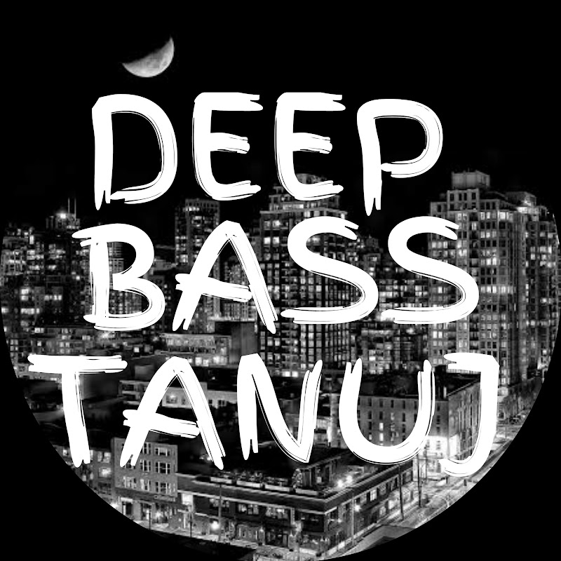 DEEP BASS TANUJ