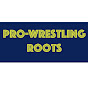 Pro-Wrestling Roots