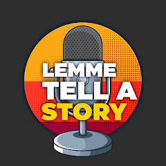 Lemme Tell A Story