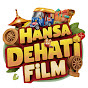 Hansa Dehati Films