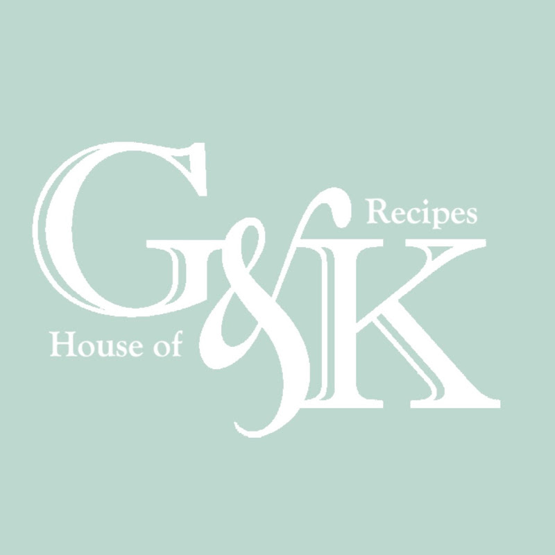 House of G&K Recipes