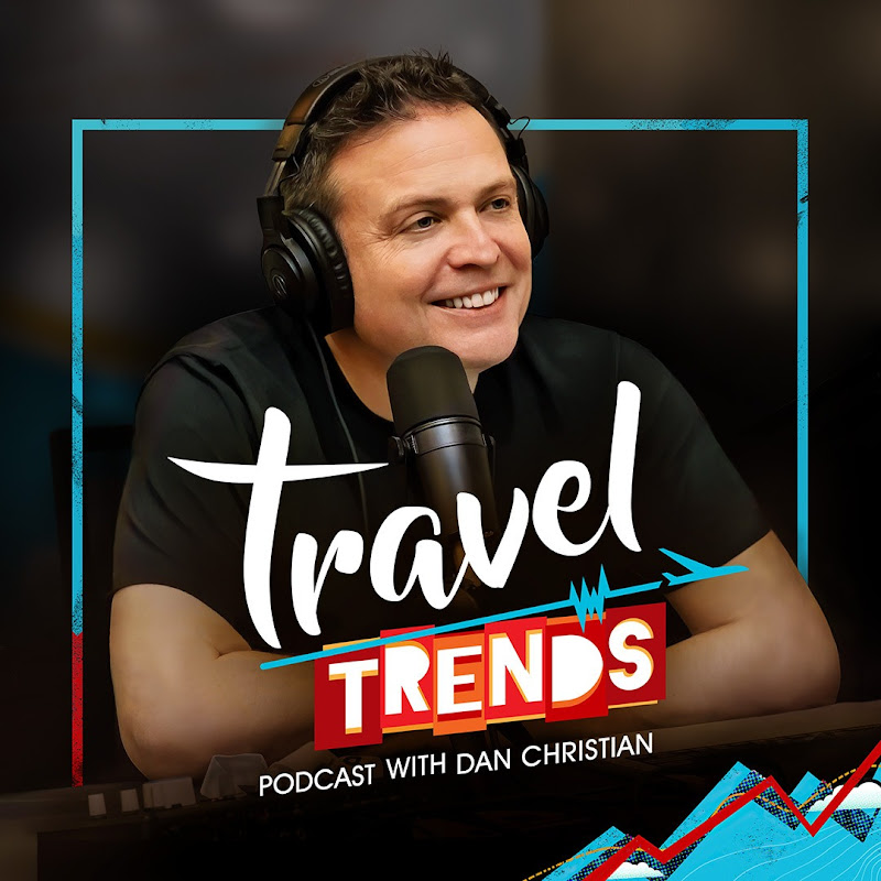 Travel Trends Podcast with Dan Christian 