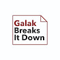 Galak Breaks It Down