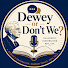 zpj-ybNtgkM-channel-avatar-Dewey or Don't We