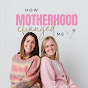 How Motherhood Changed Me logo