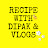 Recipe With Dipak & vlogs 