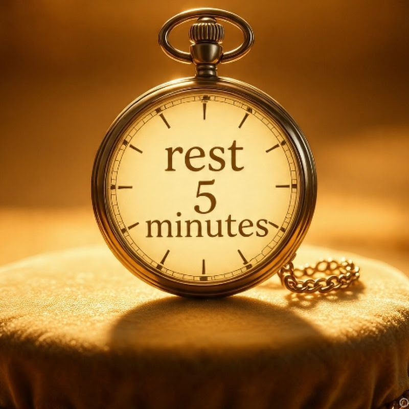 REST 5 MINUTES