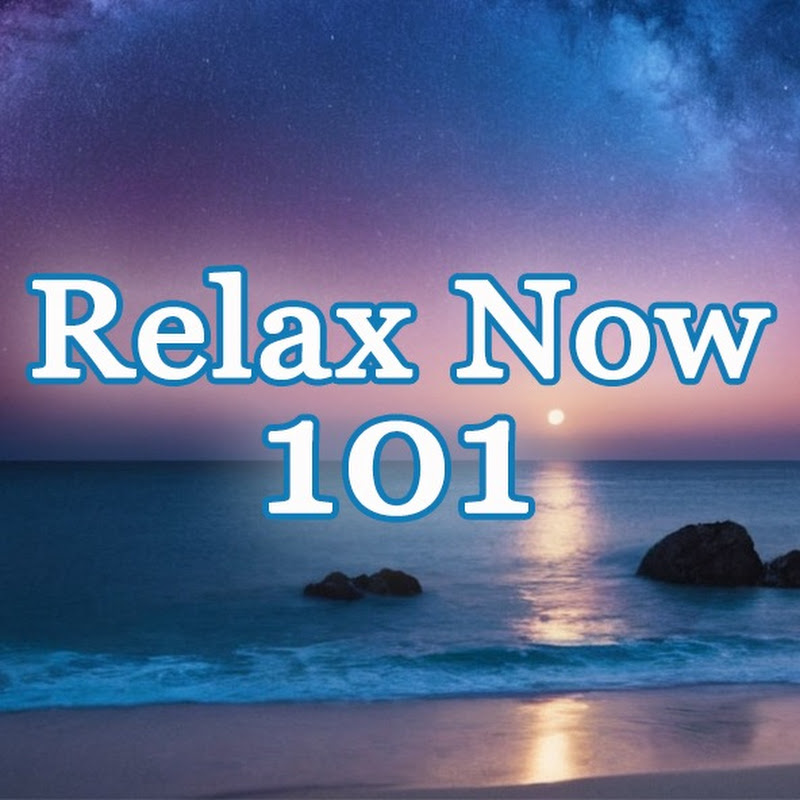 Relax Now 101