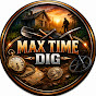 MAX TIME DIG