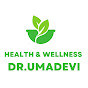 Health & Wellness by Dr Umadevi