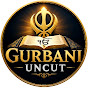 GURBANI UNCUT