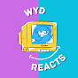 WYD Reacts