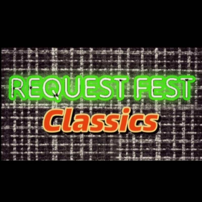 Request Fest Classics