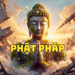 PHẬT PHÁP TRONG TÂM channel avatar