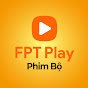 FPT Play - Phim Bộ