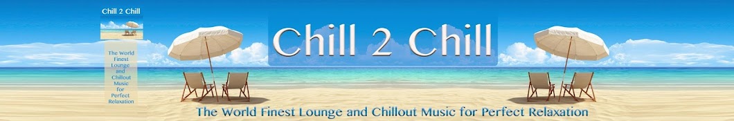Chill 2 Chill -The World Finest Lounge and Chillout Music YouTube channel avatar