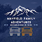 Mayfield Family Adventures - @mayfieldfamilyadventures2524 YouTube Profile Photo