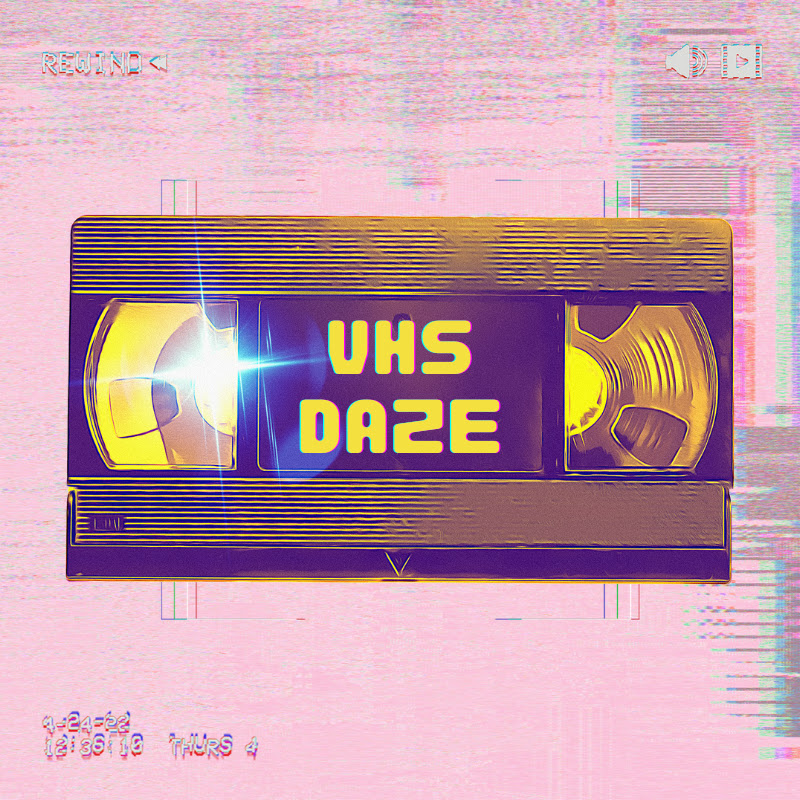 VHS Daze