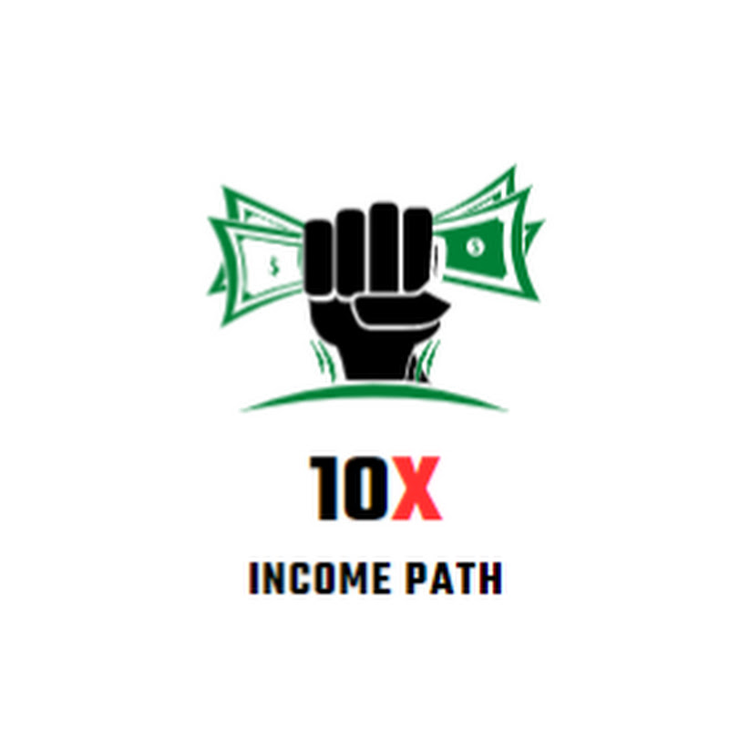 10X Income Path