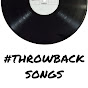 #ThrowbackSongs