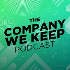 The Company We Keep Podcast