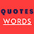 QUOTES WORDS