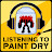 Listening to Paint Dry