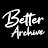 Better Archive